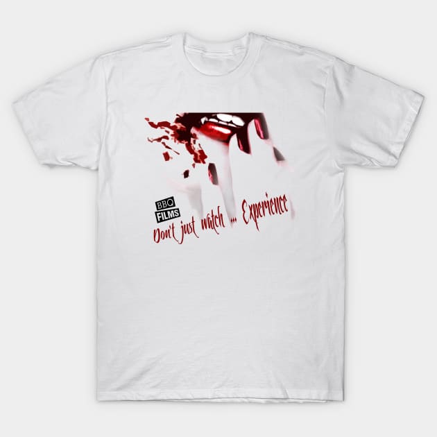 Don't just watch... Experience - BBQ Films T-Shirt by outlawalien